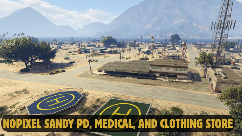 Nopixel Sandy PD, Medical, and Clothing Store